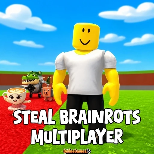 Steal Brainrots Multiplayer Online