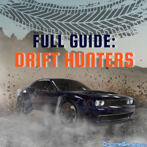 Drift Hunters Full Guide Online Game